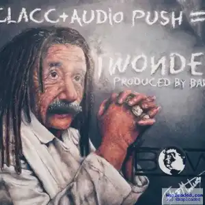 T-Clacc - I Wonder Ft. Audio Push